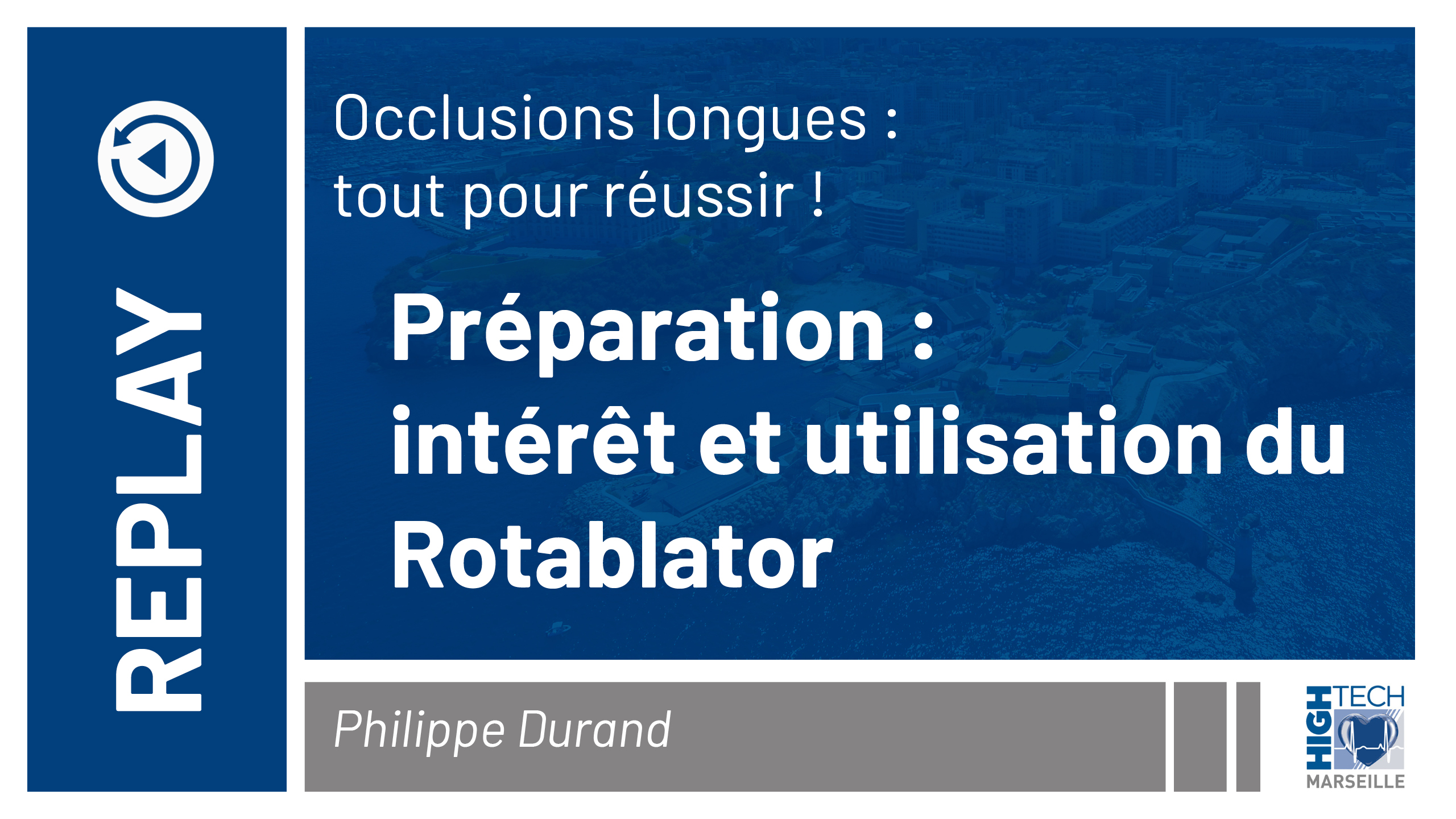 Préparation : intérêt et utilisation du Rotablator – Philippe Durand