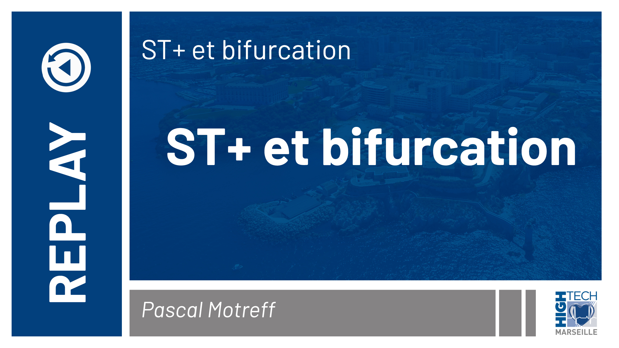 ST+ et bifurcation – Pascal Motreff