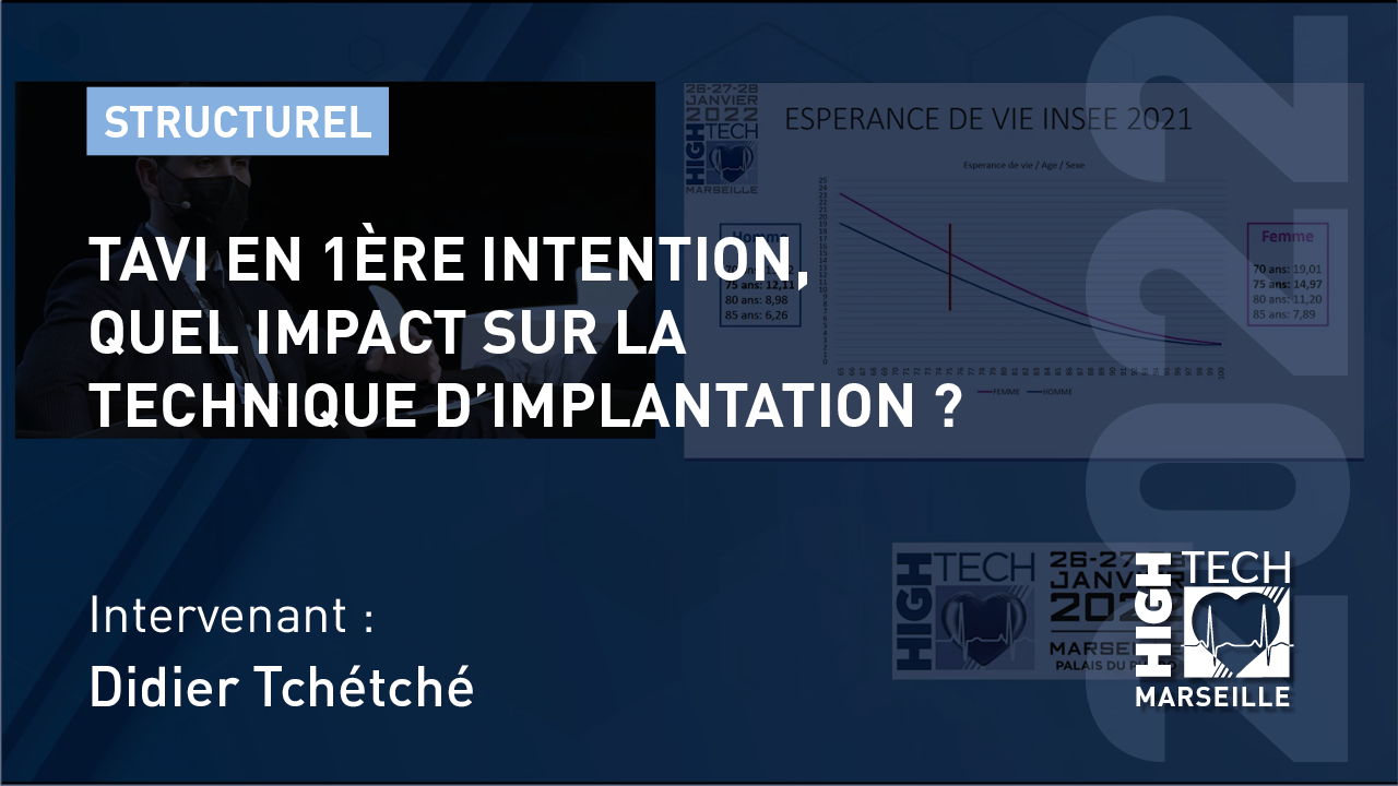 TAVI en 1ère intention, quel impact sur la technique d’implantation ? Didier Tchétché