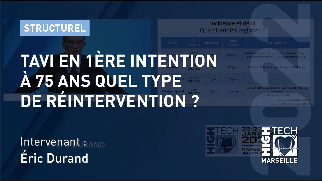 TAVI en 1ère intention à 75 ans quel type de réintervention ? Éric Durand