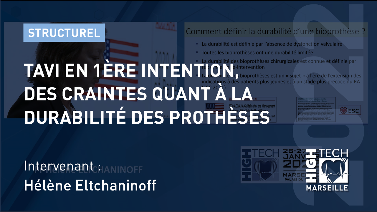 TAVI en 1ère intention, des craintes quant à la durabilité des prothèses –  Hélène Eltchaninoff