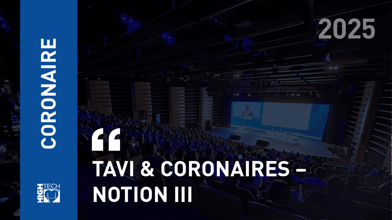 TAVI & coronaires – NOTION III – Flavien Vincent
