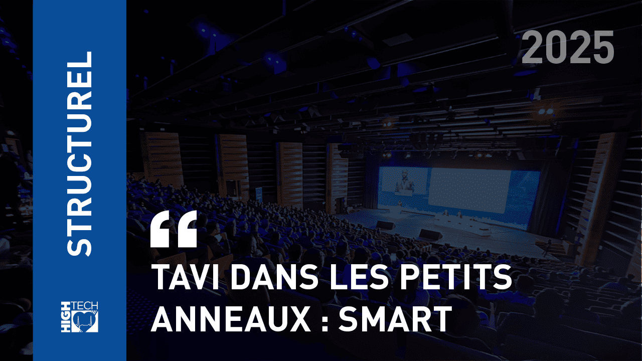 TAVI dans les petits anneaux : SMART – Martine Gilard