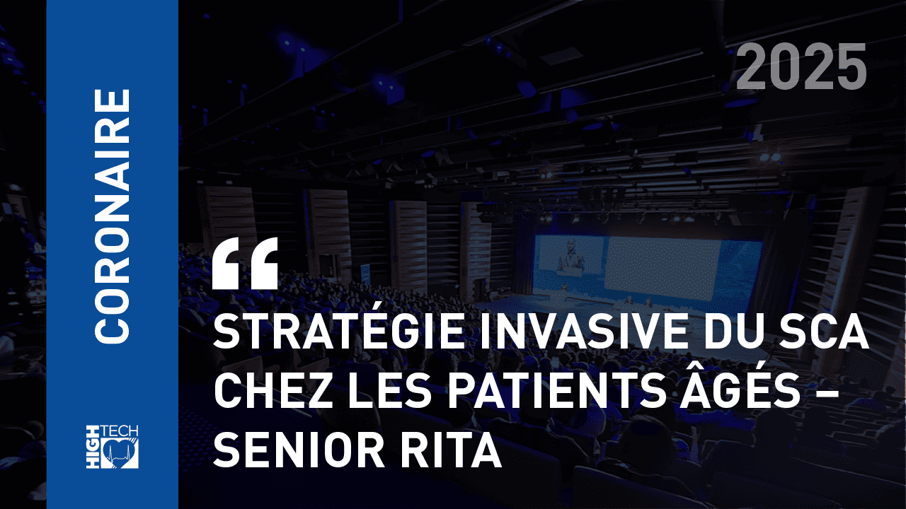 Stratégie invasive du SCA chez les patients âgés – SENIOR RITA – Gilles Montalescot