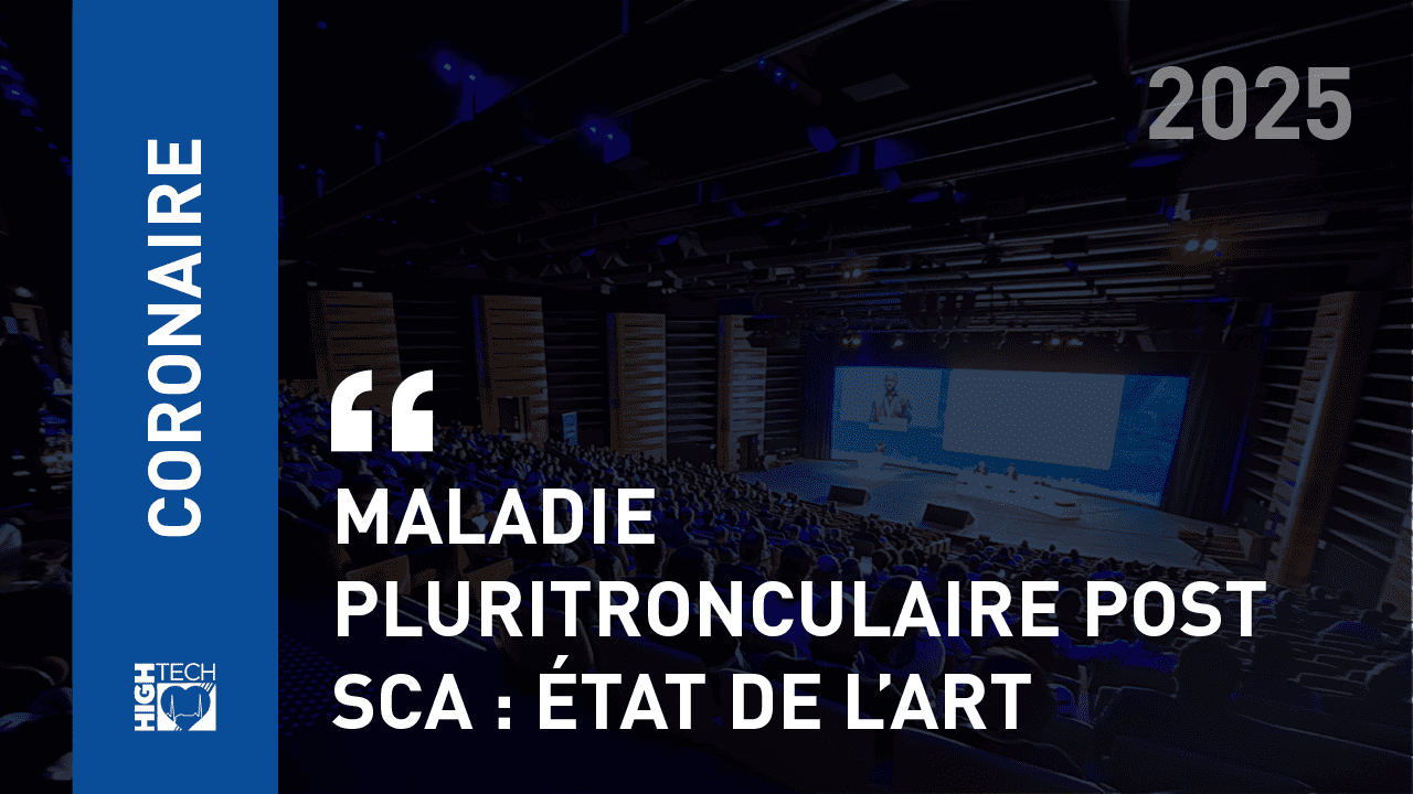 Maladie pluritronculaire post SCA : État de l’art – Frédéric Bouisset