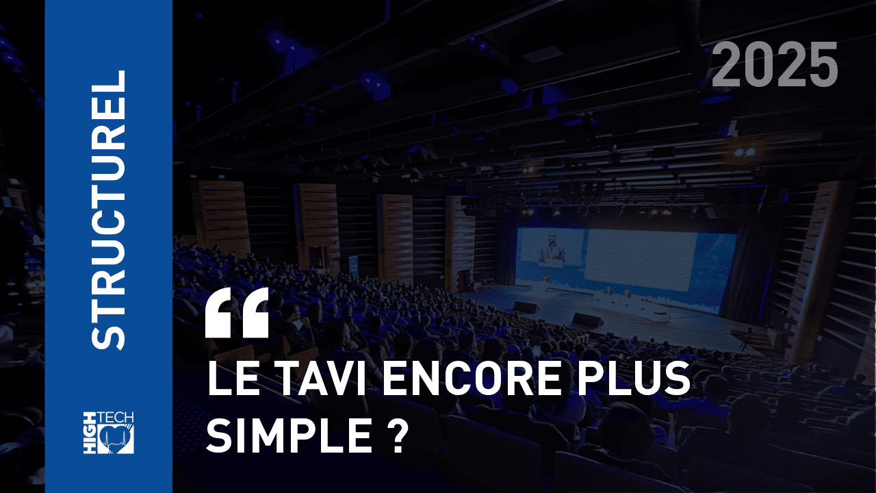Le TAVI encore plus simple ? – Thomas Cuisset