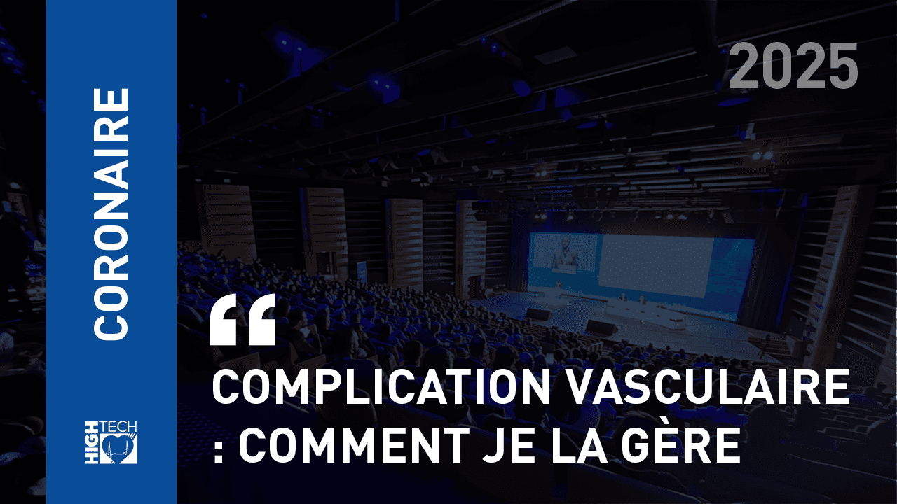 Complication vasculaire : Comment je la gère – Antoine Sauguet