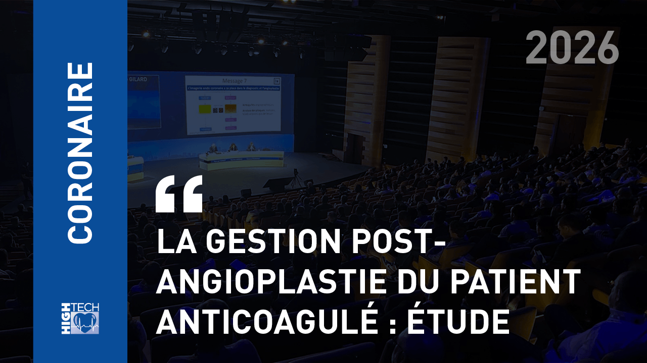 La gestion post-angioplastie du patient anticoagulé : étude AQUATIC – Nicolas Meneveau
