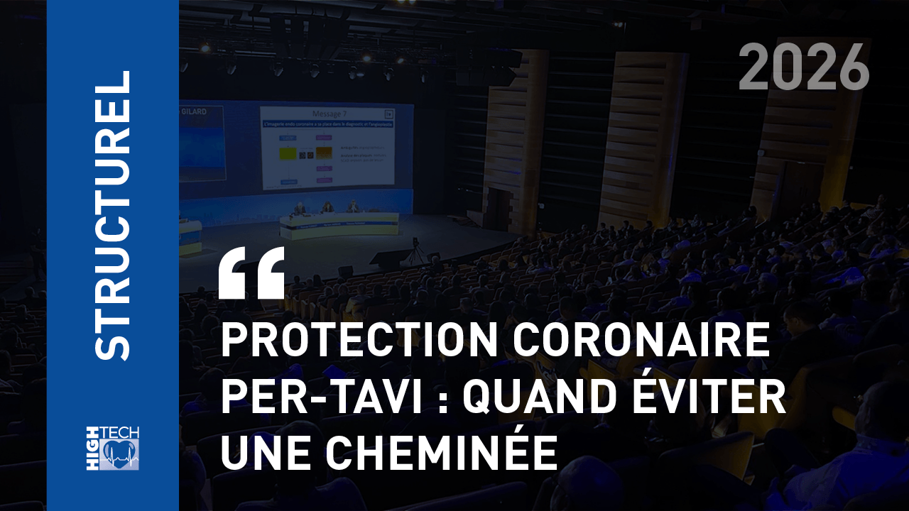 Protection coronaire per-tavi : quand éviter une cheminée – Nicolas Dumonteil